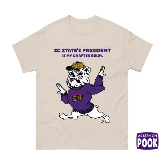 "SC State's President Is My Chapter Bruh" T-Shirt